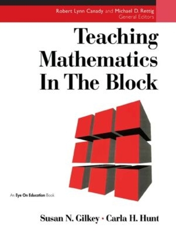 Бумажная книга «Teaching Mathematics in the Block», авторов Карла Хант, Сьюзен Гилки - фото №1