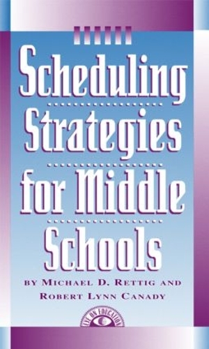 Паперова книга «Scheduling Strategies for Middle Schools», авторів Майкл Д. Реттіг, Роберт Лінн Канаді - фото №1