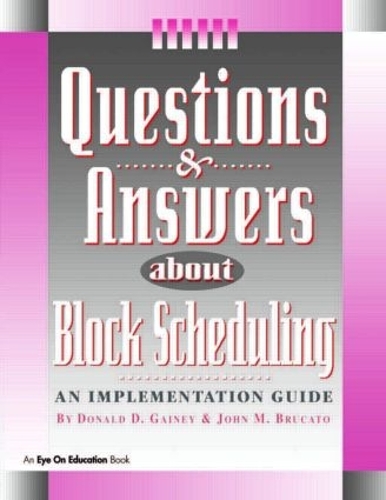 Бумажная книга «Questions & Answers About Block Scheduling», авторов Дональд Гейни, Джон Брукато - фото №1