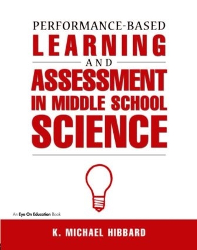 Паперова книга «Performance-Based Learning & Assessment in Middle School Science», автор К. Майкл Хіббард - фото №1