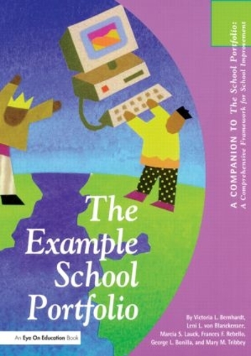 Паперова книга «Example School Portfolio, The: A Companion to The School Portfolio», автор Вікторія Бернхардт - фото №1