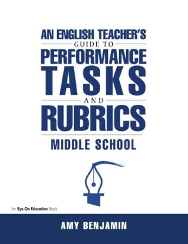 Бумажная книга «English Teacher's Guide to Performance Tasks and Rubrics: Middle School», автор Эми Бенджамин - фото №1