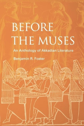 Паперова книга «Before the Muses: An Anthology of Akkadian Literature», автор Бенджамін Р. Фостер - фото №1
