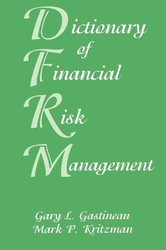 Бумажная книга «Dictionary of Financial Risk Management», авторов Гэри Л. Гастино, Марк П. Крицман - фото №1