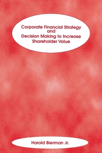Паперова книга «Corporate Financial Strategy and Decision Making to Increase Shareholder Value», автор Гарольд Бірман-молодший - фото №1
