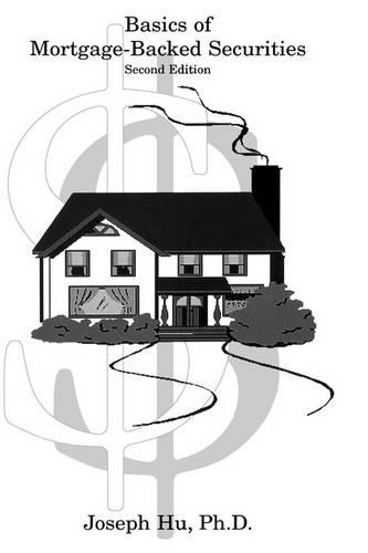 Бумажная книга «Basics of Mortgage-Backed Securities», автор Джозеф Ху - фото №1