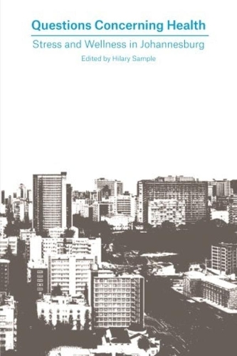 Бумажная книга «Questions Concerning Health – Stress and Wellness in Johannesburg», автор Хилари Сэмпл - фото №1