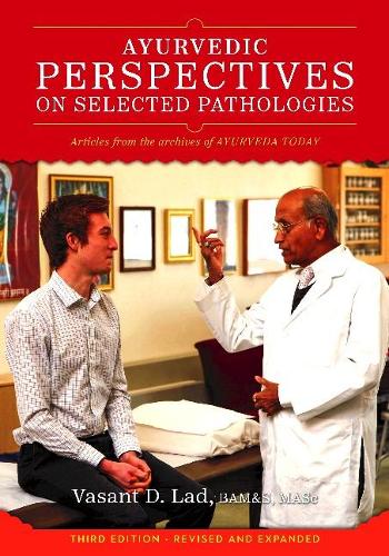 Паперова книга «Ayurvedic Perspectives on Selected Pathologies: An Anthology of Essential Reading from Ayurveda Today», автор Васант Лад - фото №1