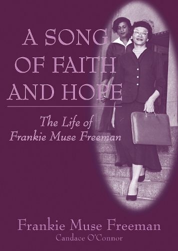 Бумажная книга «A Song of Faith and Hope: The Life of Frankie Muse Freeman», авторов Кэндис О'Коннор, Фрэнки Мьюз Фримен - фото №1