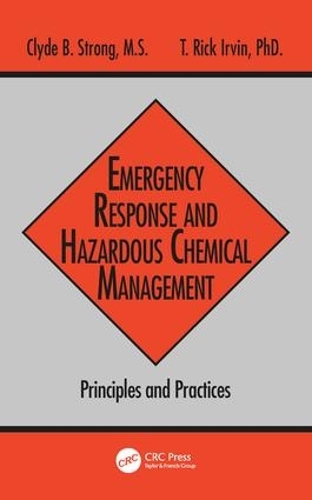 Паперова книга «Emergency Response and Hazardous Chemical Management: Principles and Practices», авторів Клайд Б. Стронг, Т. Рік Ірвін - фото №1