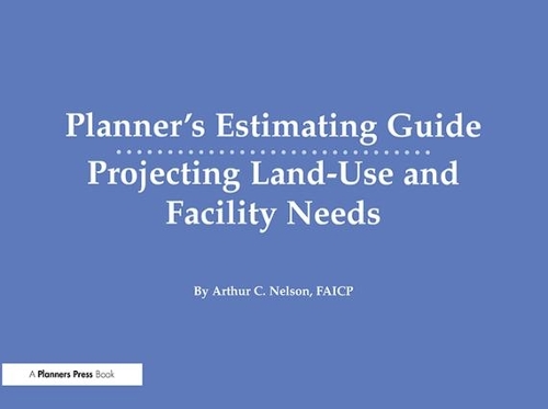 Паперова книга «Planner's Estimating Guide: Projecting Land-Use and Facility Needs», автор Артур Нельсон - фото №1