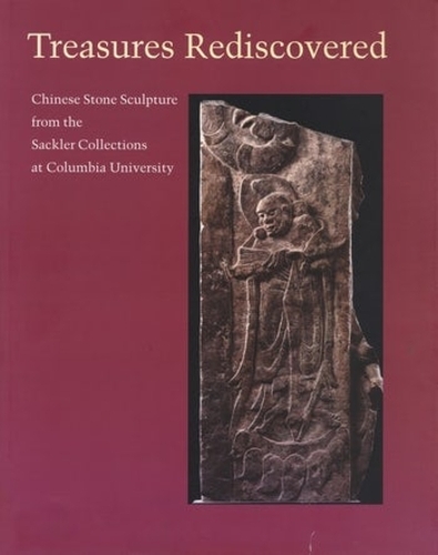 Бумажная книга «Treasures Rediscovered: Chinese Stone Sculpture from the Sackler Collection at Columbia University», автор Леопольд Свергольд - фото №1