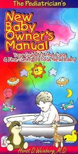 Бумажная книга «Pediatrcian's New Baby Owner's Manual», автор Хорст Д. Вайнберг - фото №1