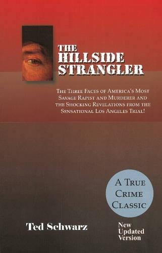 Бумажная книга «Hillside Strangler: The Three Faces of America's Most Savage Rapist and Murderer», автор Тед Шварц - фото №1