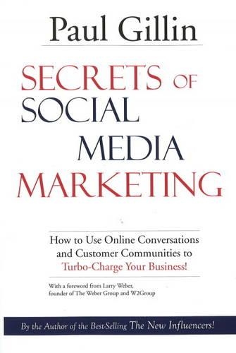 Бумажная книга «Secrets of Social Media Marketing: How to Use Online Conversations and Customer Communities to Turbo-Charge Your Business!», автор Пол Гиллин - фото №1