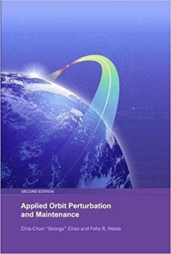 Паперова книга «Applied Orbit Perturbation and Maintenance», авторів Чіа-Чун Джордж Чао, Фелікс Хутс - фото №1
