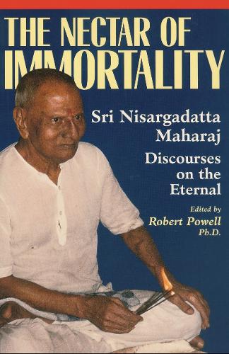 Бумажная книга «The Nectar of Immortality: Sri Nisargadatta Maharaj Discourses on the Eternal», автор Нисаргадатта Махарадж - фото №1