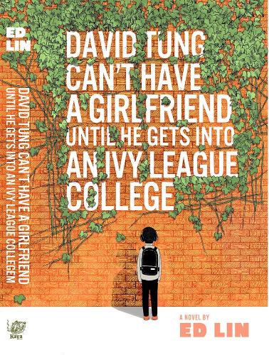 Бумажная книга «David Tung Can't Have a Girlfriend Until He Gets into an Ivy League College», автор Эд Лин - фото №1
