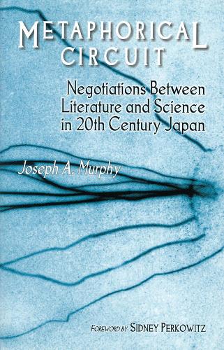 [object Object] «Metaphorical Circuit: Negotiations Between Literature and Science in 20th-Century Japan», автор Джозеф А. Мерфі - фото №1