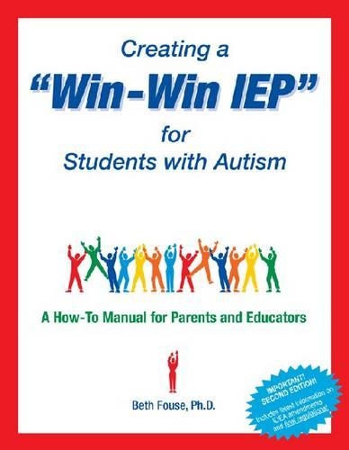 Паперова книга «Creating a "Win-Win IEP" for Students with Autism: A How-To Manual for Parents and Educators», автор Бет Фаус - фото №1