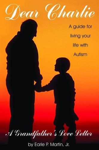 Бумажная книга «Dear Charlie: A Guide for Living Your Life with Autism», автор Эрл П. Мартин - фото №1