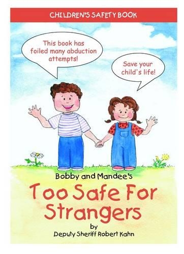 Бумажная книга «Bobby and Mandee's Too Safe for Strangers: Children's Safety Book», автор Роберт Кан - фото №1