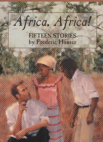 Паперова книга «Africa, Africa!: Fifteen Stories», автор Фредерік Хантер - фото №1
