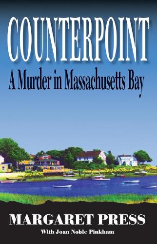 Бумажная книга «Counterpoint: A Murder in Massachusetts Bay», авторов Джоан Ноубл Пинкхэм, Маргарет Пресс - фото №1
