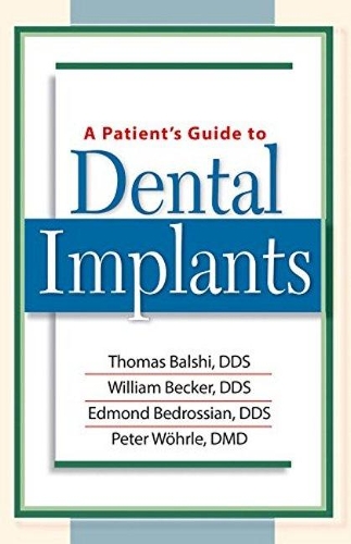 Бумажная книга «A Patient's Guide to Dental Implants», авторов Эдмон Бедросян, Питер Уорл, Томас Балши, Уильям Беккер - фото №1