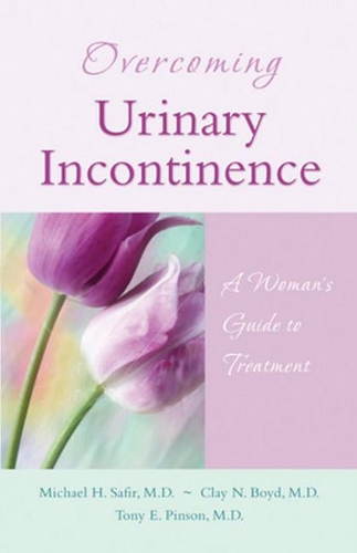 Паперова книга «Overcoming Urinary Incontinence: A Woman's Guide to Treatment», авторів Клей Н. Бойд, Майкл Х. Сафір, Тоні Е. Пінсон - фото №1