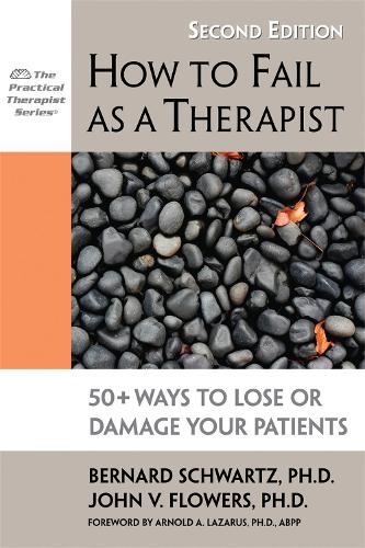 Бумажная книга «How to Fail as a Therapist, 2nd Edition: 50+ Ways to Lose or Damage Your Patients», авторов Бернард Шварц, Джон В. Флауэрс - фото №1