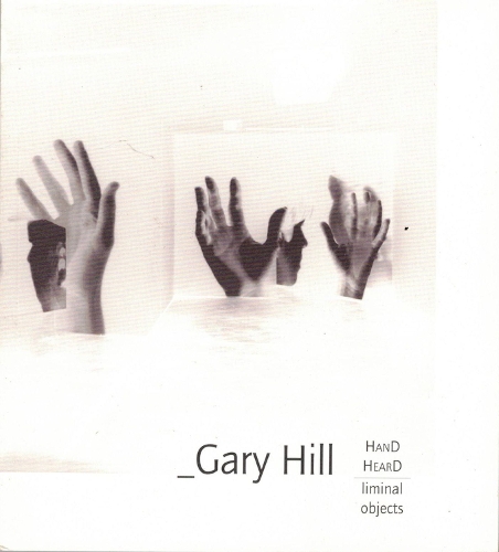 Паперова книга «Gary Hill: Hand Heard/Liminal Object: Gary Hill Projective Installation #1», авторів Чарльз Стайн, Джордж Кваша - фото №1