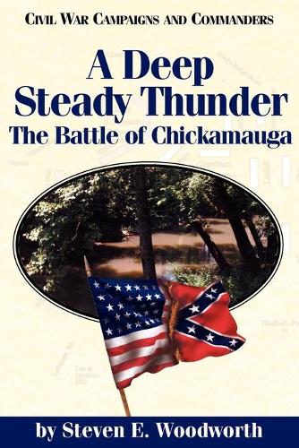 Паперова книга «A Deep Steady Thunder: The Battle of Chickamauga», авторів Грейді МакВайні, Стівен Е. Вудворт - фото №1