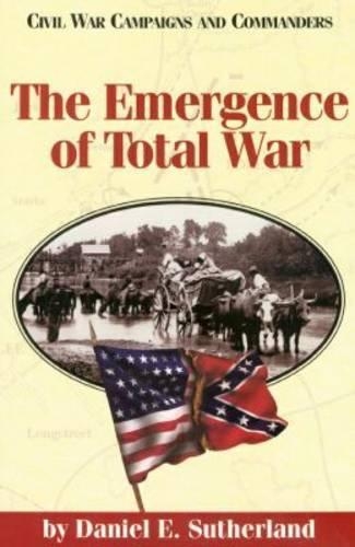 Паперова книга «The Emergence of Total War», авторів Деніел Е. Сазерленд, Грейді МакВайні - фото №1