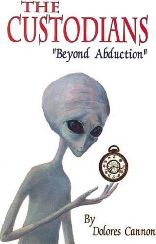 Бумажная книга «Custodians: Beyond Abduction», автор Долорес Кэннон - фото №1