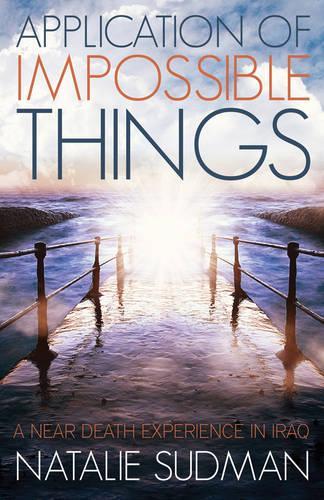 Бумажная книга «Application of Impossible Things: A Near Death Experience in Iraq», автор Натали Судман - фото №1