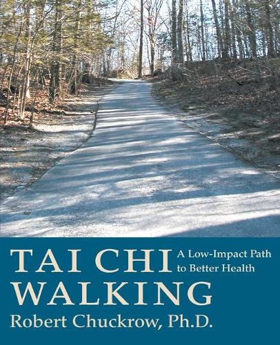 Бумажная книга «Tai Chi Walking: A Low-Impact Path to Better Health», автор Роберт Чакроу - фото №1
