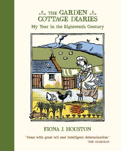 Бумажная книга «The Garden Cottage Diaries: My Year in the Eighteenth Century», автор Фиона Дж. Хьюстон - фото №1