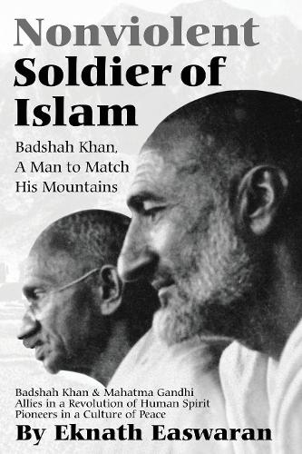 Бумажная книга «Nonviolent Soldier of Islam: Badshah Khan: A Man to Match His Mountains», автор Экнат Исваран - фото №1