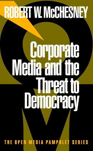 Паперова книга «Corporate Media And The Threat To Democracy», автор Роберт В. Макчесні - фото №1
