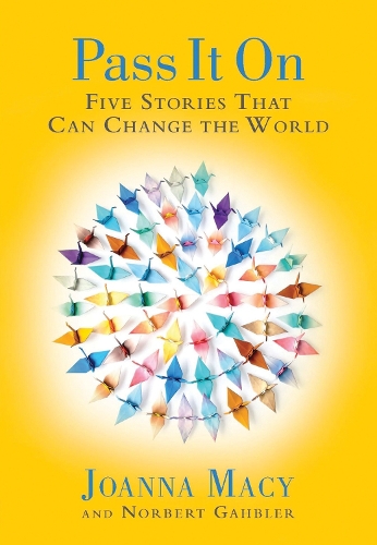 Паперова книга «Pass it On: Five Stories That Can Change the World», автор Джоанна Мейсі - фото №1