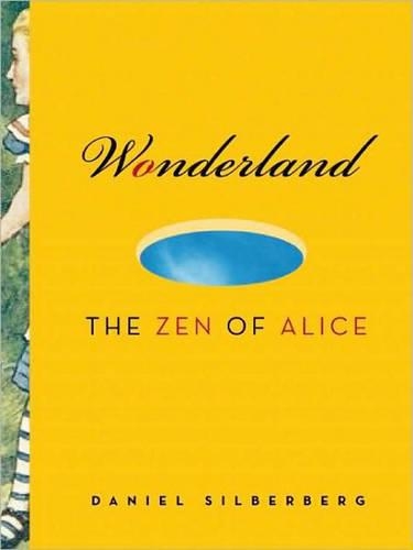 Паперова книга «Wonderland: The Zen of Alice», автор Даніель Доен Зільберберг - фото №1