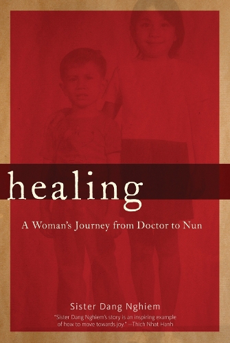 Бумажная книга «Healing: A Woman's Journey from Doctor to Nun», автор Данг Нгием - фото №1
