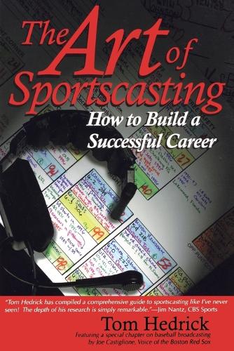 Бумажная книга «The Art of Sportscasting: How to Build a Successful Career», автор Том Хедрик - фото №1