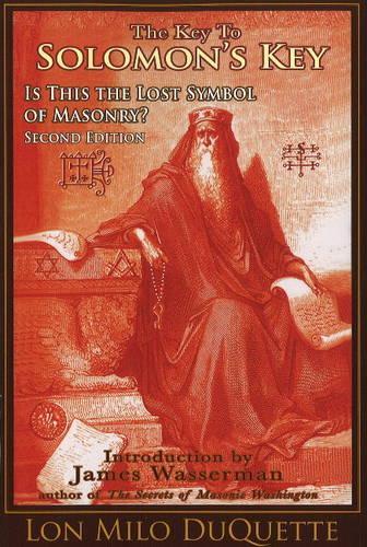 Бумажная книга «The Key to Solomon's Key: Is This the Lost Symbol of Masonry?», автор Лон Майло Дюкуэтт - фото №1