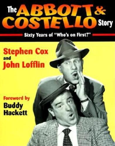 Бумажная книга «The Abbott & Costello Story: Sixty Years of ""Who's on First?""», авторов Джон Лоффлин, Джон Стивен, Лоффлин Кокс, Стивен Кокс - фото №1