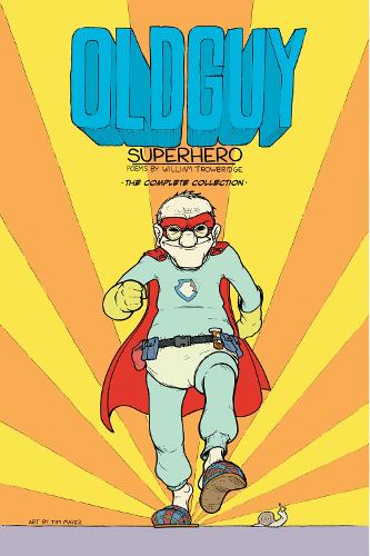 Бумажная книга «Old Guy: Superhero: Superhero», авторов Тим Майер, Уильям Троубридж - фото №1