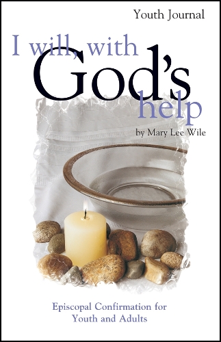 Бумажная книга «I Will, with God's Help Youth Journal: Episcopal Confirmation for Youth and Adults», автор Мэри Ли Уайл - фото №1