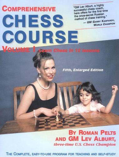 Бумажная книга «Comprehensive Chess Course: Learn Chess in 12 Lessons», авторов Лев Альбурт, Роман Пельц - фото №1