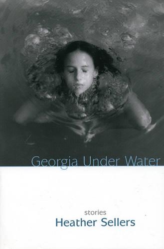 Бумажная книга «Georgia Under Water: Stories», автор Хизер Селлерс - фото №1